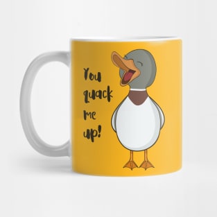 You Quack Me Up! Mug